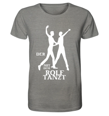 The one who dances with "YOUR NAME" • Unisex premium T-shirt made of organic cotton for men &amp; women XS-5XL