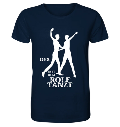 Der mit dem ?DEIN NAME? tanzt • Unisex Premium T-Shirt aus Bio-Baumwolle für Herren & Damen XS-5XL