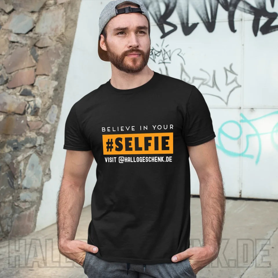 Belive in your selfie • Hashtag • Unisex Premium T-Shirt XS-5XL aus Bio-Baumwolle für Damen & Herren • Exklusivdesign • personalisiert