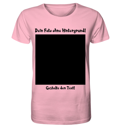 Dein FOTO mit Hintergrundentferner + Text + Hintergrund optional • Unisex Premium T-Shirt XS-5XL aus Bio-Baumwolle für Damen & Herren • Exklusivdesign • personalisiert • KI-MAGIC-CUT