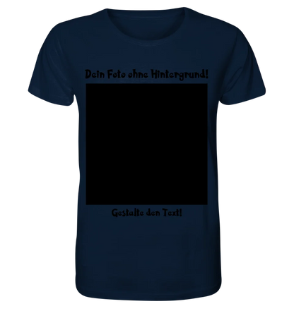 Dein FOTO mit Hintergrundentferner + Text + Hintergrund optional • Unisex Premium T-Shirt XS-5XL aus Bio-Baumwolle für Damen & Herren • Exklusivdesign • personalisiert • KI-MAGIC-CUT