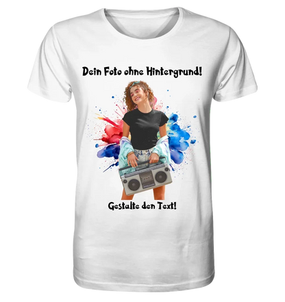 Dein FOTO mit Hintergrundentferner + Text + Hintergrund optional • Unisex Premium T-Shirt XS-5XL aus Bio-Baumwolle für Damen & Herren • Exklusivdesign • personalisiert • KI-MAGIC-CUT