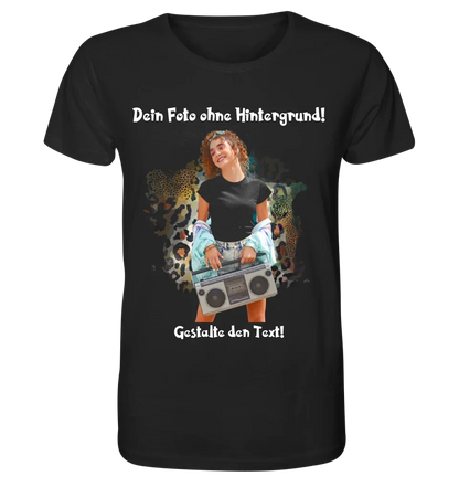 Dein FOTO mit Hintergrundentferner + Text + Hintergrund optional • Unisex Premium T-Shirt XS-5XL aus Bio-Baumwolle für Damen & Herren • Exklusivdesign • personalisiert • KI-MAGIC-CUT