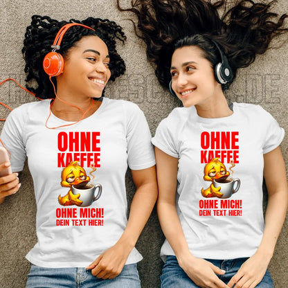 Ohne Kaffee - ohne mich! Ente • Ladies Premium T-Shirt XS-2XL aus Bio-Baumwolle für Damen • Exklusivdesign • personalisiert