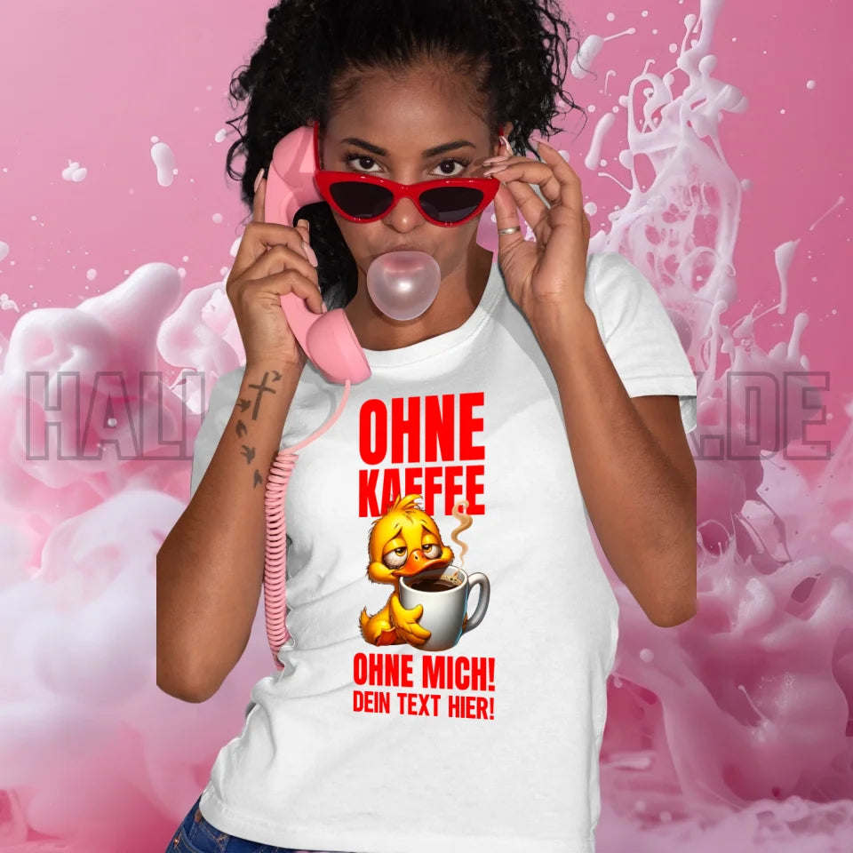 Ohne Kaffee - ohne mich! Ente • Ladies Premium T-Shirt XS-2XL aus Bio-Baumwolle für Damen • Exklusivdesign • personalisiert