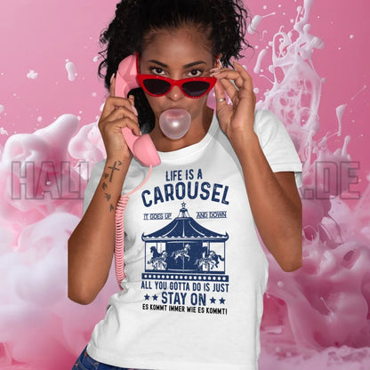 Life is a carousel • Ladies Premium T-Shirt XS-2XL aus Bio-Baumwolle für Damen • Exklusivdesign • personalisiert