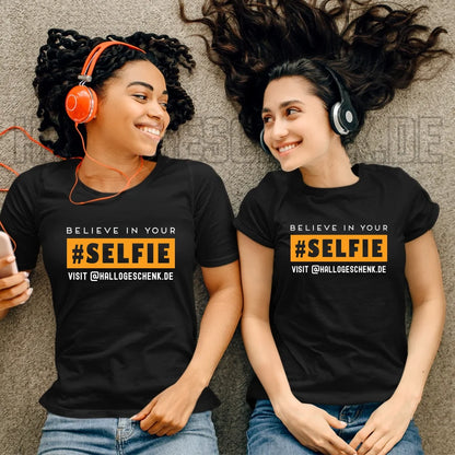 Belive in your selfie • Hashtag • Ladies Premium T-Shirt XS-2XL aus Bio-Baumwolle für Damen • Exklusivdesign • personalisiert