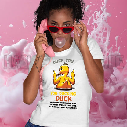 You ducking Duck • ENTE • Ladies Premium T-Shirt XS-2XL aus Bio-Baumwolle für Damen • Exklusivdesign • personalisiert