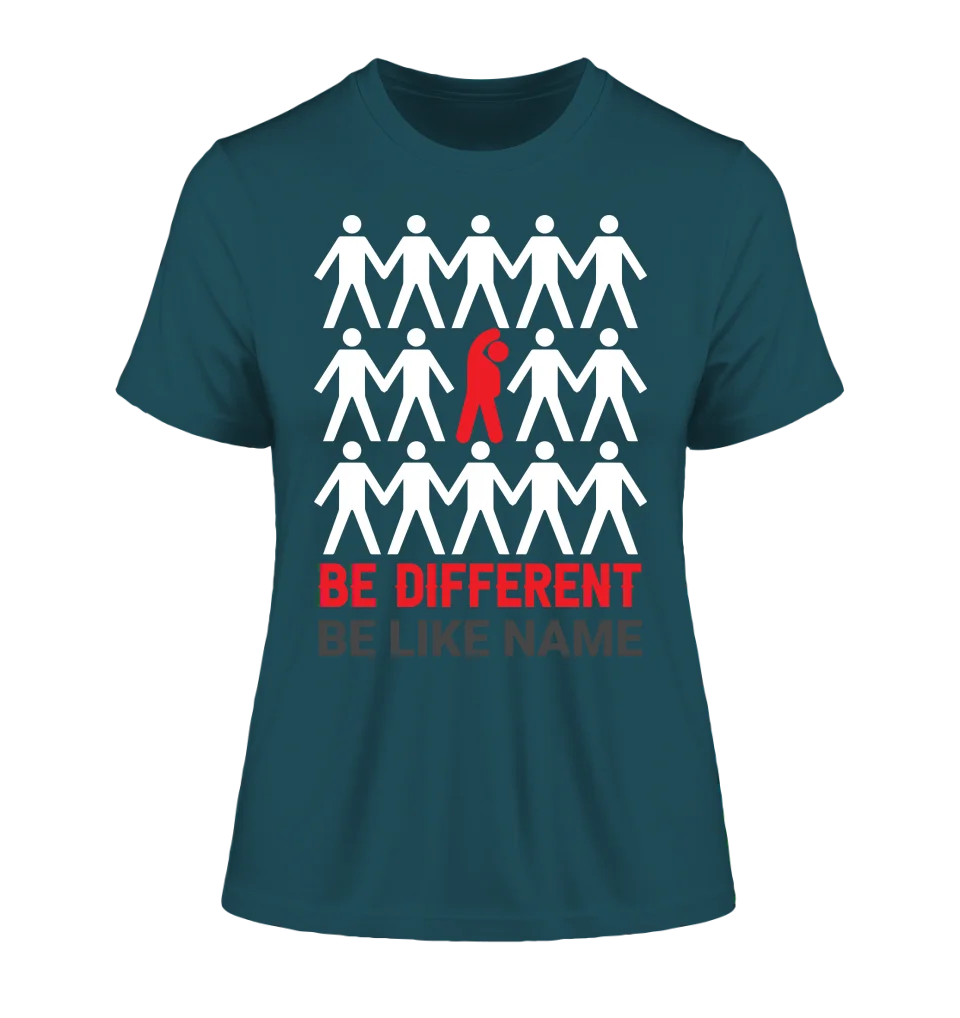 Be different • Ladies Premium T-Shirt XS-2XL aus Bio-Baumwolle für Damen • Exklusivdesign • personalisiert