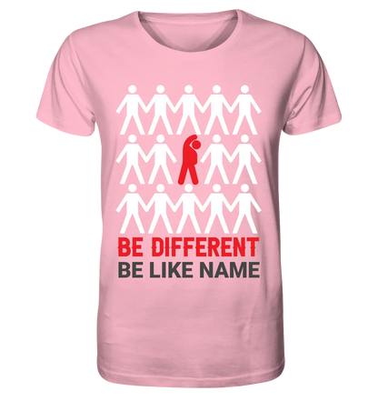 Be different + dein Text • Unisex Premium T-Shirt XS-5XL aus Bio-Baumwolle für Damen & Herren • Exklusivdesign • personalisiert