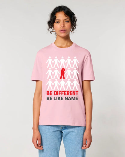 Be different + dein Text • Unisex Premium T-Shirt XS-5XL aus Bio-Baumwolle für Damen & Herren • Exklusivdesign • personalisiert