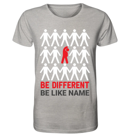 Be different + dein Text • Unisex Premium T-Shirt XS-5XL aus Bio-Baumwolle für Damen & Herren • Exklusivdesign • personalisiert