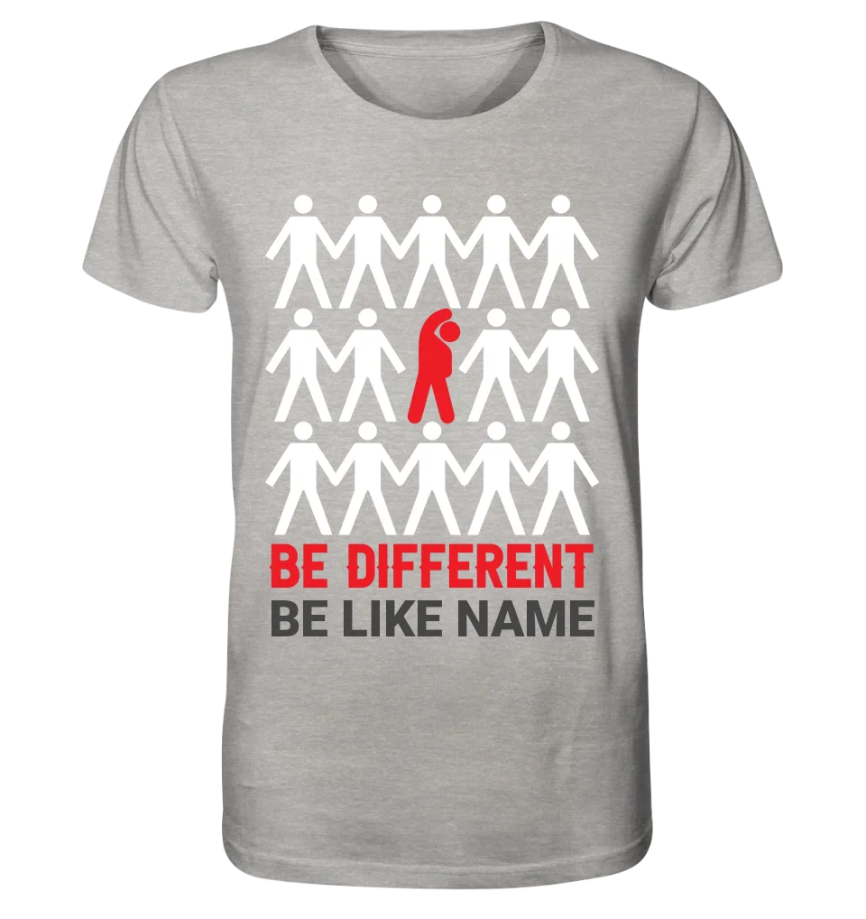 Be different + dein Text • Unisex Premium T-Shirt XS-5XL aus Bio-Baumwolle für Damen & Herren • Exklusivdesign • personalisiert