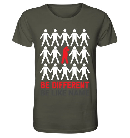 Be different + dein Text • Unisex Premium T-Shirt XS-5XL aus Bio-Baumwolle für Damen & Herren • Exklusivdesign • personalisiert