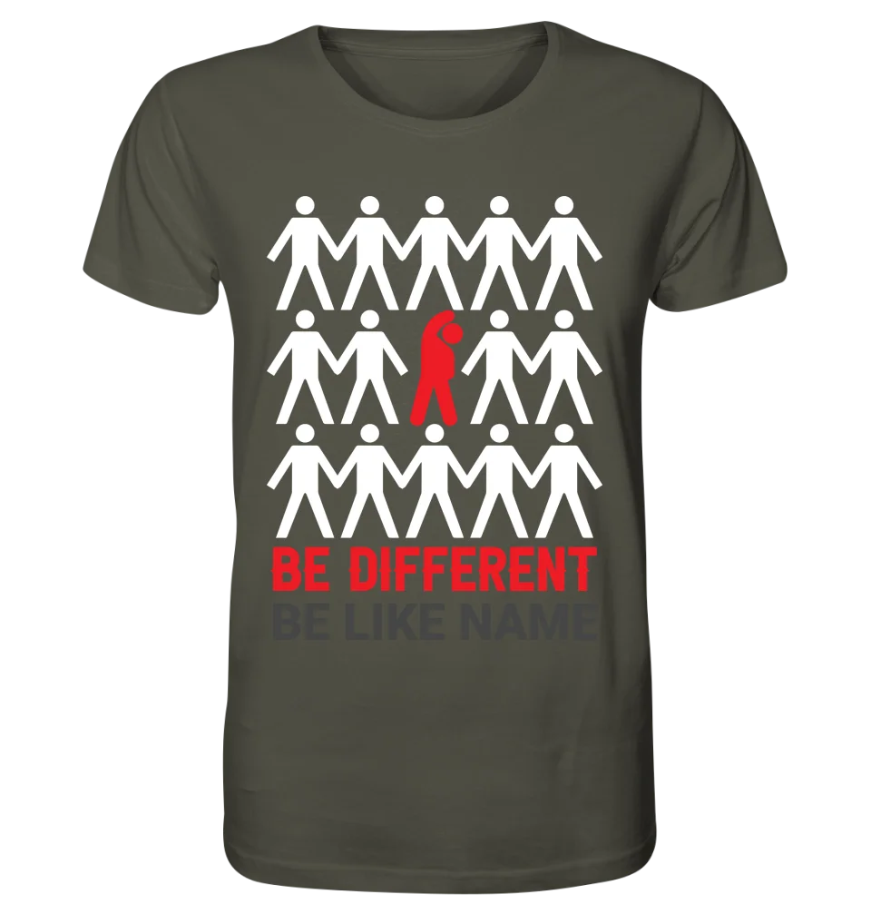 Be different + dein Text • Unisex Premium T-Shirt XS-5XL aus Bio-Baumwolle für Damen & Herren • Exklusivdesign • personalisiert