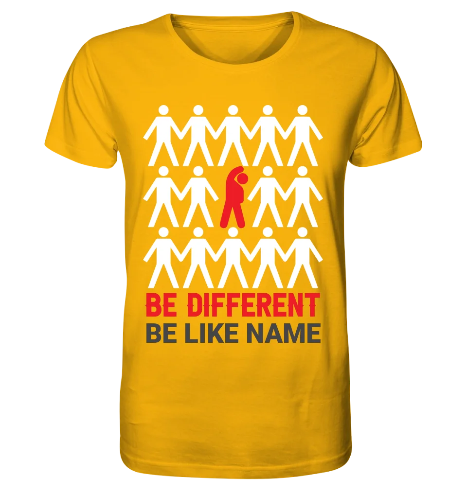 Be different + dein Text • Unisex Premium T-Shirt XS-5XL aus Bio-Baumwolle für Damen & Herren • Exklusivdesign • personalisiert