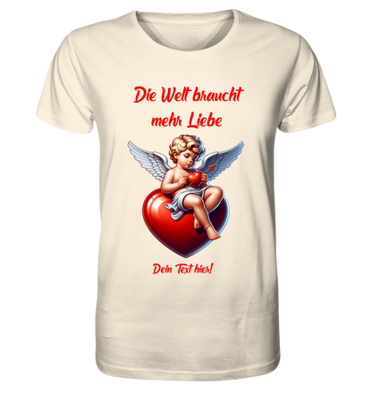 Mehr Liebe • Valentinstag • Unisex Premium T-Shirt XS-5XL aus Bio-Baumwolle für Damen & Herren • Exklusivdesign • personalisiert