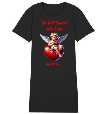 Mehr Liebe • Valentinstag • Ladies Premium T-Shirt Kleid aus Bio-Baumwolle S-2XL • Exklusivdesign • personalisiert