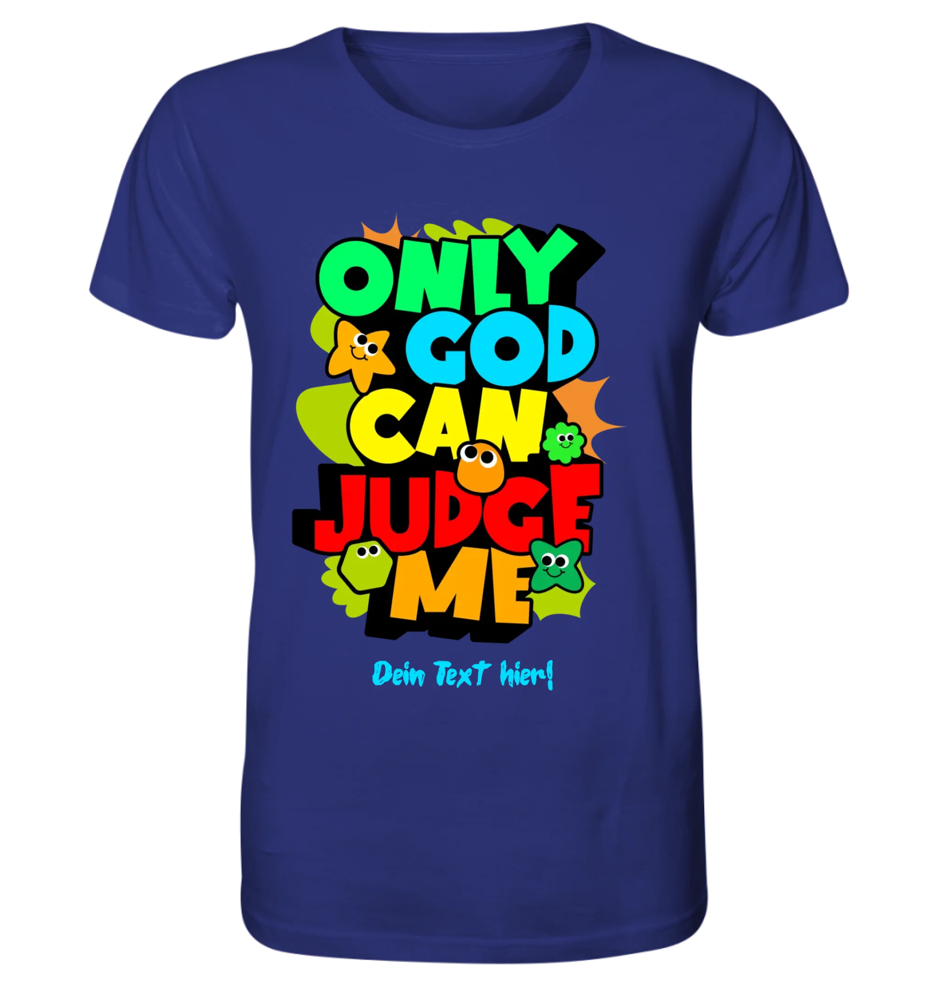 Only God • Unisex Premium T-Shirt XS-5XL aus Bio-Baumwolle für Damen & Herren • Exklusivdesign • personalisiert