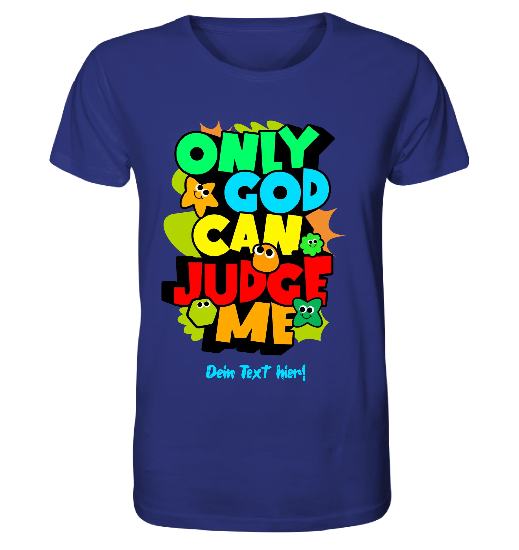 Only God • Unisex Premium T-Shirt XS-5XL aus Bio-Baumwolle für Damen & Herren • Exklusivdesign • personalisiert