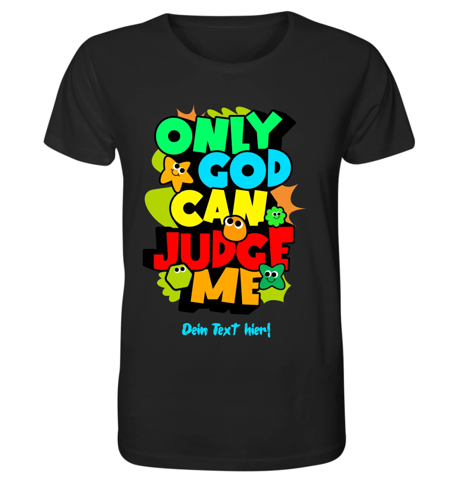 Only God • Unisex Premium T-Shirt XS-5XL aus Bio-Baumwolle für Damen & Herren • Exklusivdesign • personalisiert