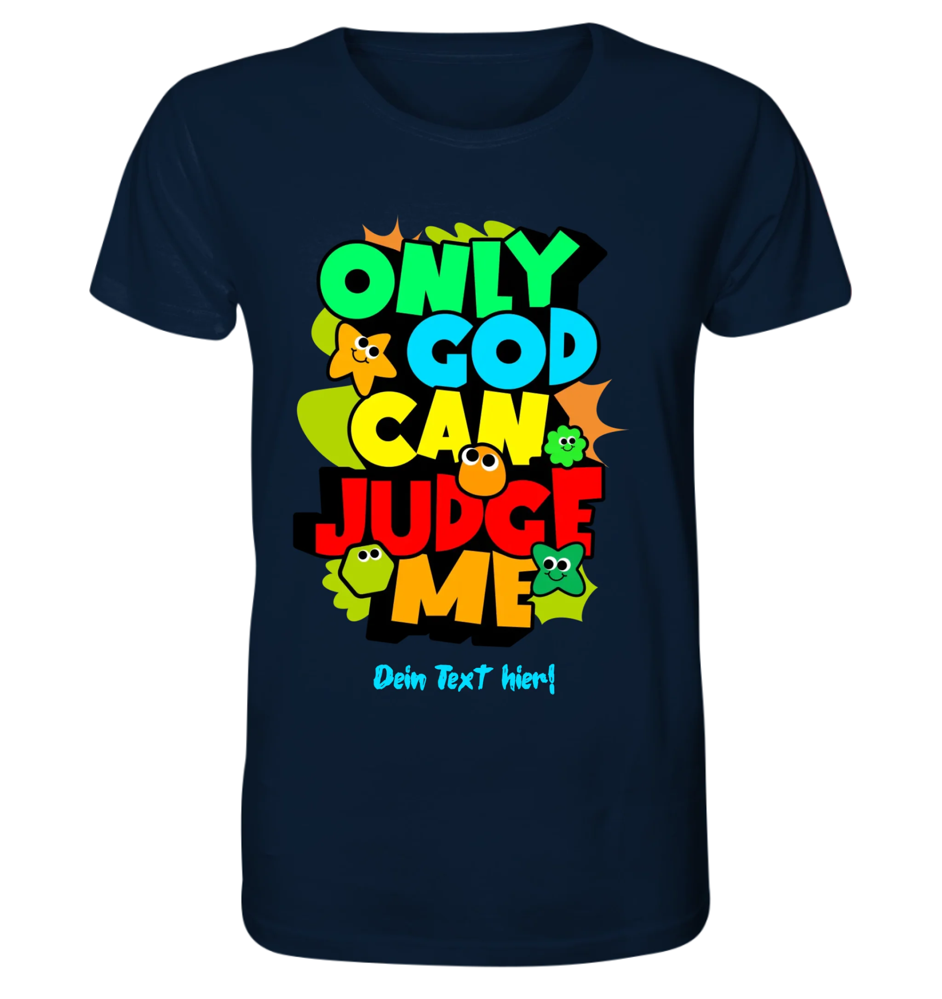 Only God • Unisex Premium T-Shirt XS-5XL aus Bio-Baumwolle für Damen & Herren • Exklusivdesign • personalisiert