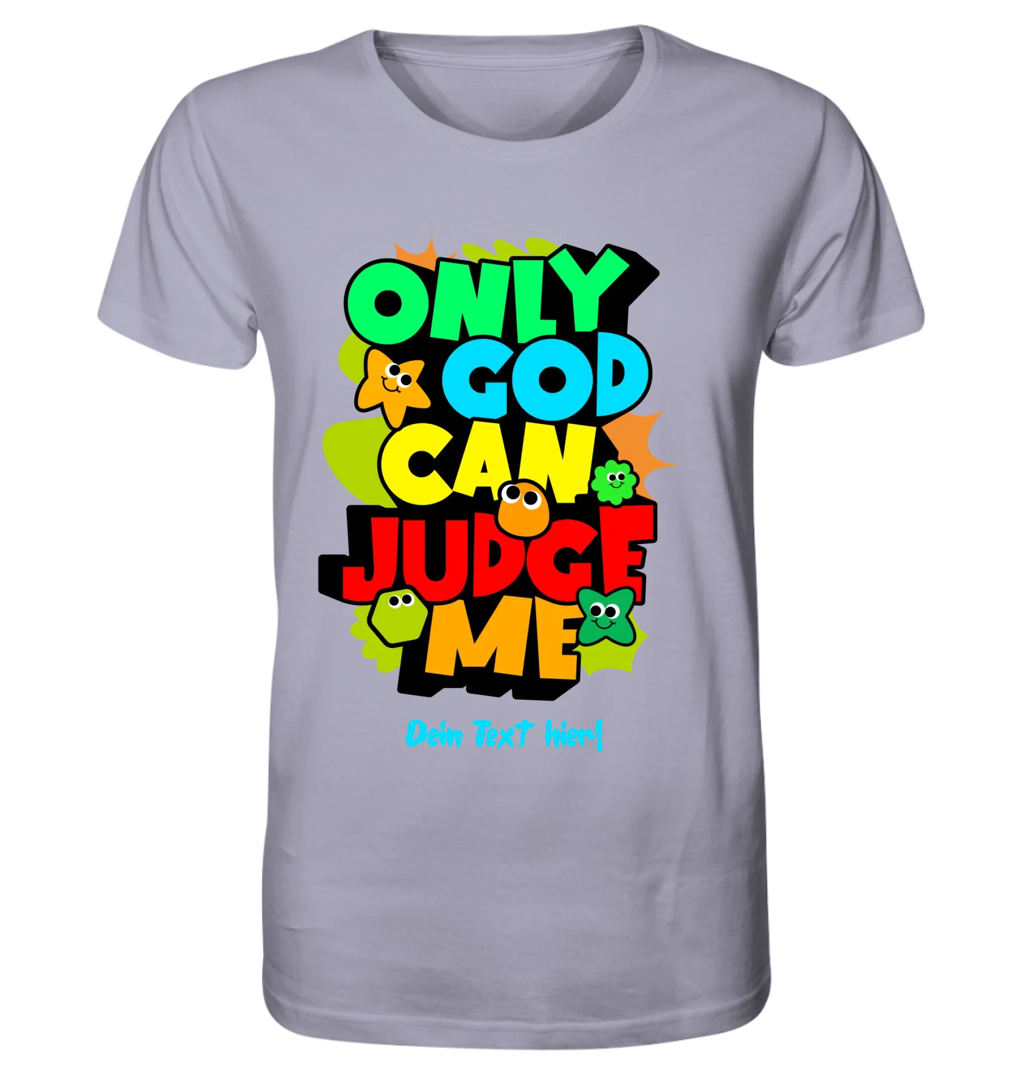 Only God • Unisex Premium T-Shirt XS-5XL aus Bio-Baumwolle für Damen & Herren • Exklusivdesign • personalisiert