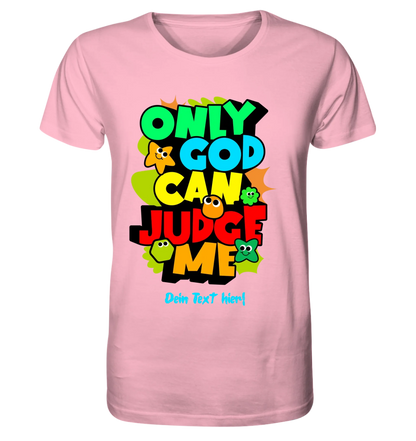 Only God • Unisex Premium T-Shirt XS-5XL aus Bio-Baumwolle für Damen & Herren • Exklusivdesign • personalisiert