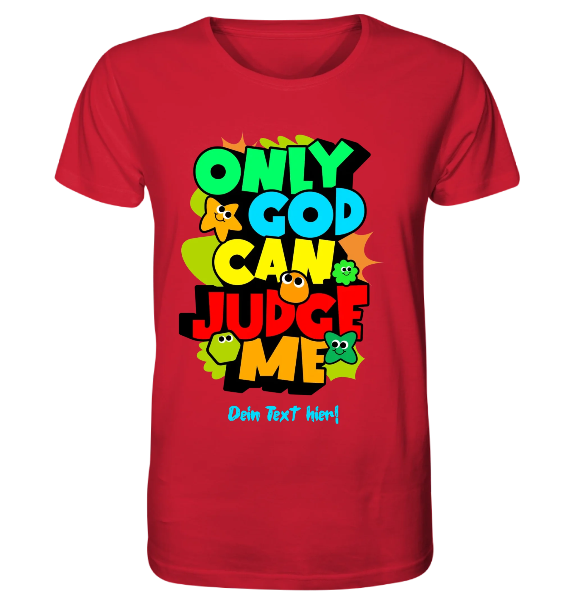 Only God • Unisex Premium T-Shirt XS-5XL aus Bio-Baumwolle für Damen & Herren • Exklusivdesign • personalisiert