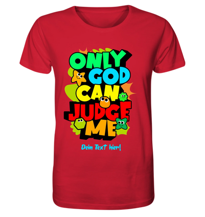 Only God • Unisex Premium T-Shirt XS-5XL aus Bio-Baumwolle für Damen & Herren • Exklusivdesign • personalisiert