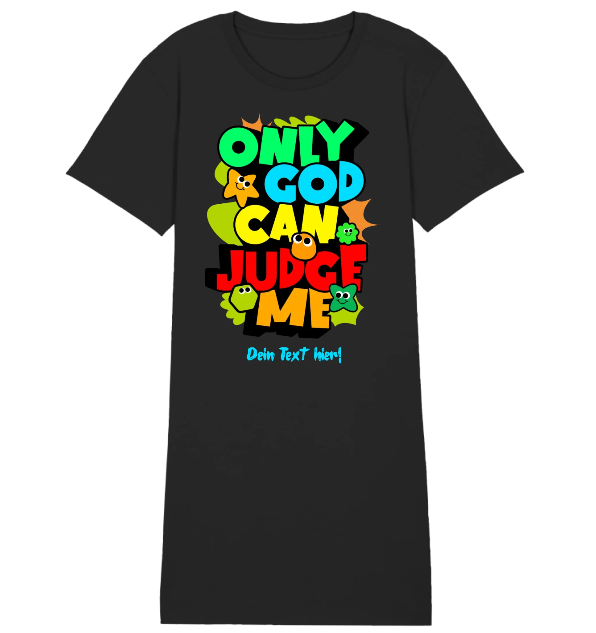 Only God • Ladies Premium T-Shirt Kleid aus Bio-Baumwolle S-2XL  • Exklusivdesign • personalisiert