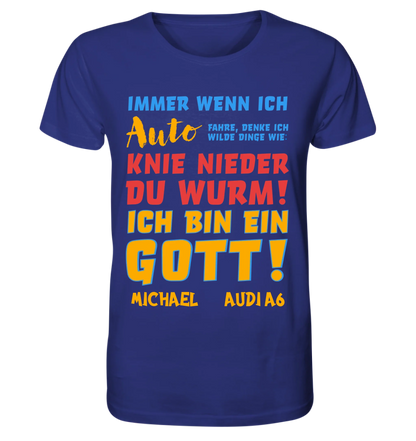 Immer wenn ich Auto • Gott • Unisex Premium T-Shirt XS-5XL aus Bio-Baumwolle für Damen & Herren • Exklusivdesign • personalisiert