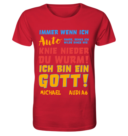 Immer wenn ich Auto • Gott • Unisex Premium T-Shirt XS-5XL aus Bio-Baumwolle für Damen & Herren • Exklusivdesign • personalisiert