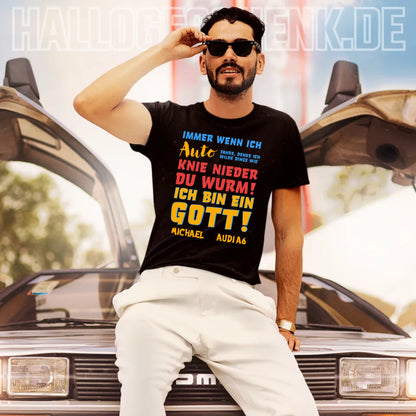 Immer wenn ich Auto • Gott • Unisex Premium T-Shirt XS-5XL aus Bio-Baumwolle für Damen & Herren • Exklusivdesign • personalisiert