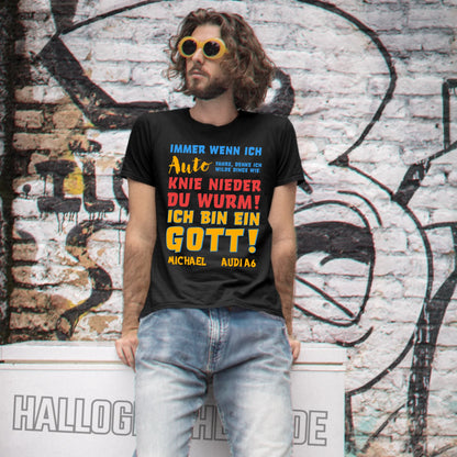 Immer wenn ich Auto • Gott • Unisex Premium T-Shirt XS-5XL aus Bio-Baumwolle für Damen & Herren • Exklusivdesign • personalisiert