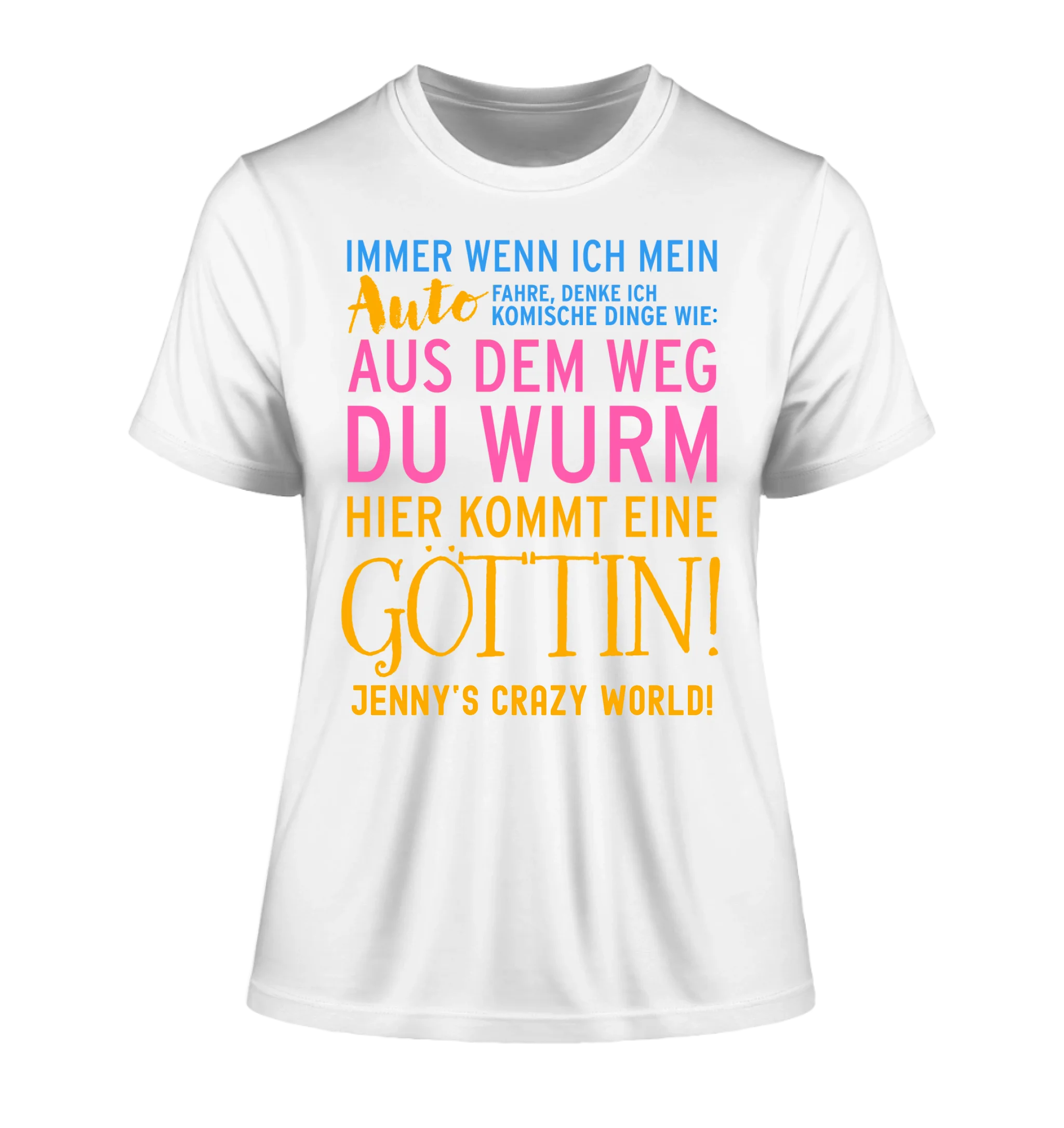 Immer wenn ich Auto • Göttin • Ladies Premium T-Shirt XS-2XL aus Bio-Baumwolle für Damen • Exklusivdesign • personalisiert