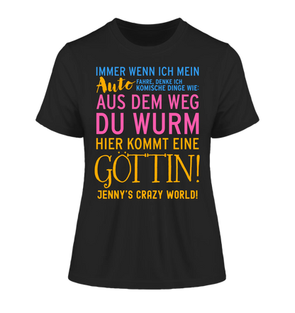 Immer wenn ich Auto • Göttin • Ladies Premium T-Shirt XS-2XL aus Bio-Baumwolle für Damen • Exklusivdesign • personalisiert