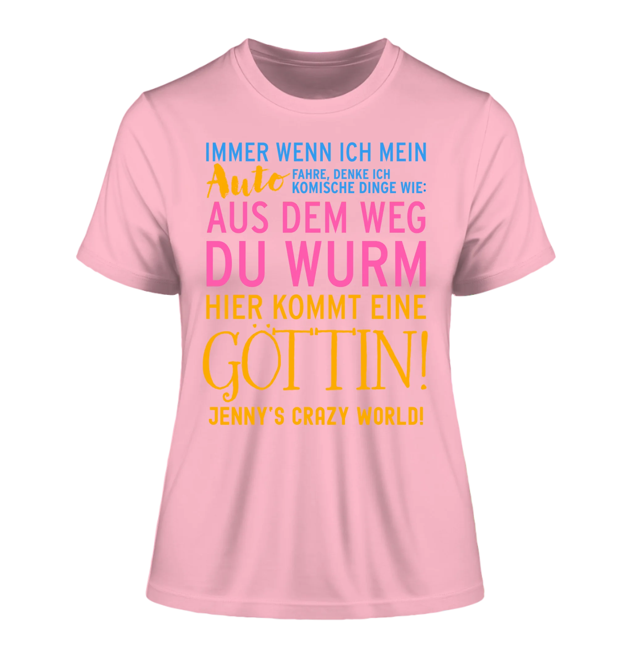 Immer wenn ich Auto • Göttin • Ladies Premium T-Shirt XS-2XL aus Bio-Baumwolle für Damen • Exklusivdesign • personalisiert