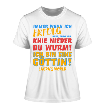 Immer wenn ich Erfolg • Göttin • Ladies Premium T-Shirt XS-2XL aus Bio-Baumwolle für Damen • Exklusivdesign • personalisiert