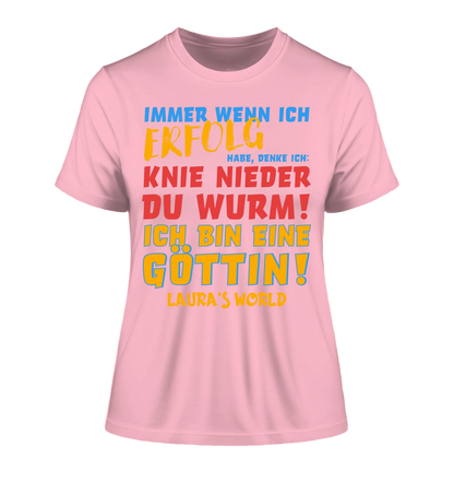 Immer wenn ich Erfolg • Göttin • Ladies Premium T-Shirt XS-2XL aus Bio-Baumwolle für Damen • Exklusivdesign • personalisiert