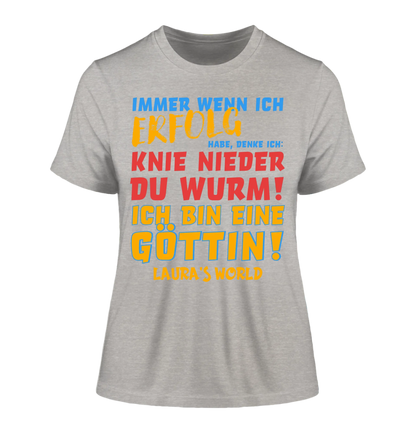 Immer wenn ich Erfolg • Göttin • Ladies Premium T-Shirt XS-2XL aus Bio-Baumwolle für Damen • Exklusivdesign • personalisiert