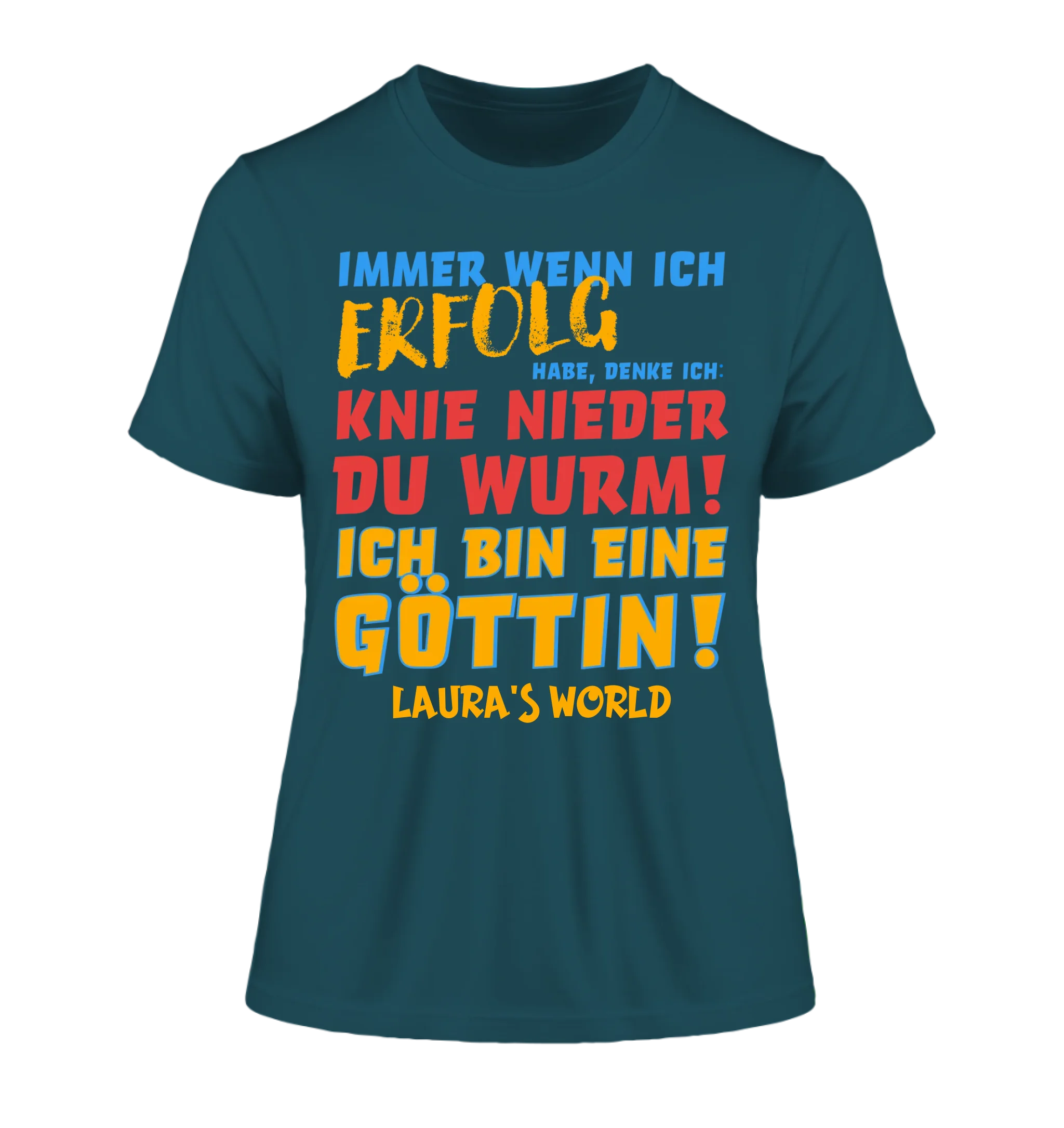 Immer wenn ich Erfolg • Göttin • Ladies Premium T-Shirt XS-2XL aus Bio-Baumwolle für Damen • Exklusivdesign • personalisiert