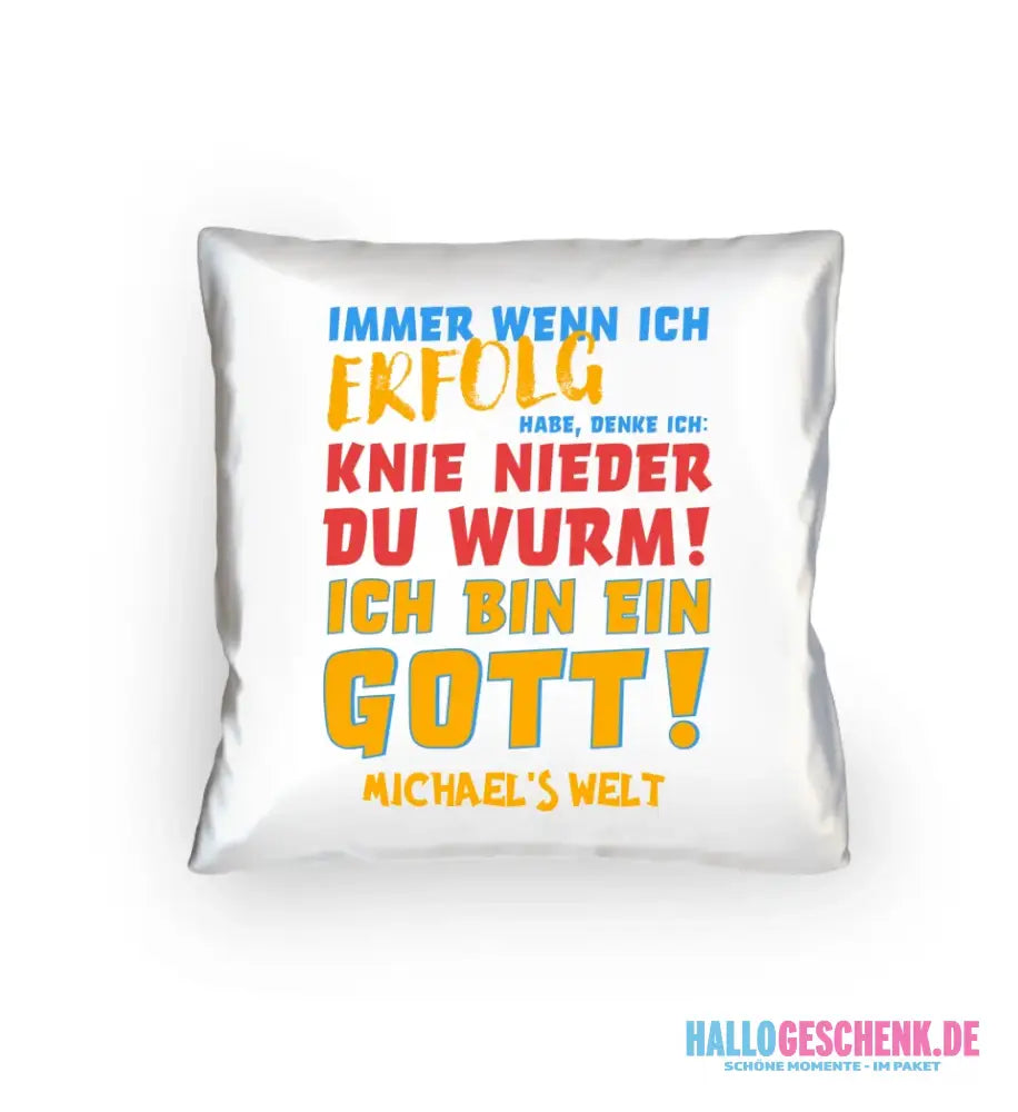6in1-Kollektion: Immer wenn ich Erfolg + Wunschtext • personalisiert • Gott • diverse Artikel - Kissen 40x40 cm / White