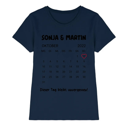 Kalender mit Wunschdatum • mehrere Artikel • ’Statement-Collection’ • Wunschtext • Mein Motiv - Premium Damen T-Shirt