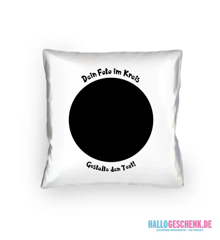 8in1-Fotogeschenk: Dein Foto im Kreis + Wunschtext • personalisiert • diverse Artikel - Kissen 40x40 cm / White