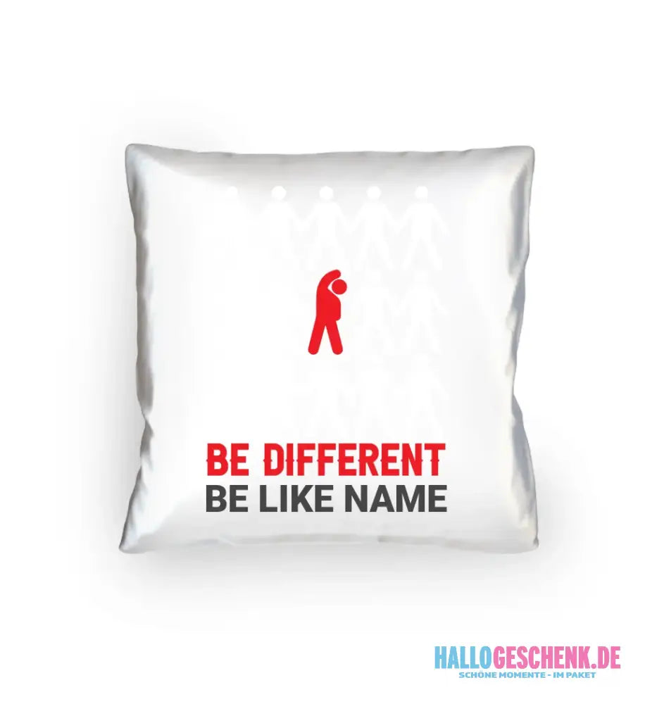 8in1-Kollektion: Be different + Wunschtext • 14 verschiedene Farben • personalisiert • diverse Artikel - Kissen 40x40