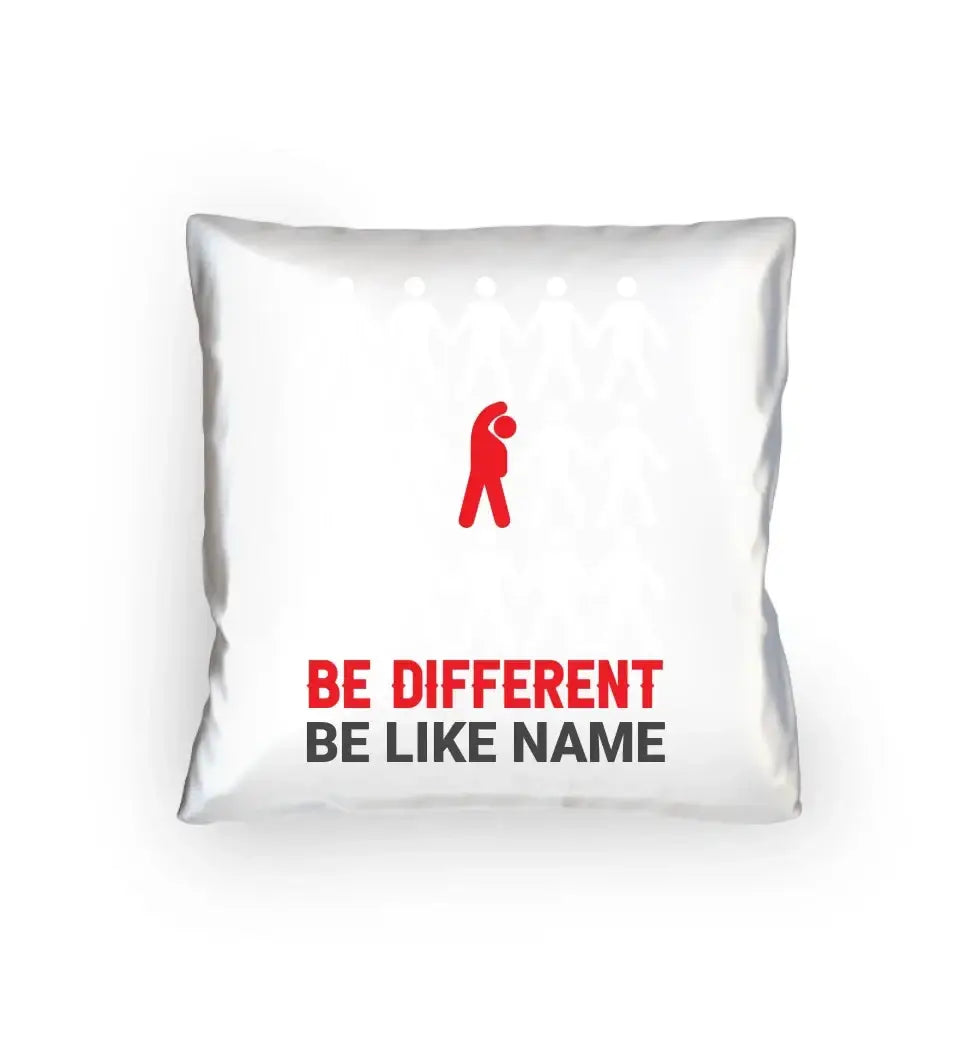 8in1-Kollektion: Be different + Wunschtext • 14 verschiedene Farben • personalisiert • diverse Artikel - Kissen 40x40