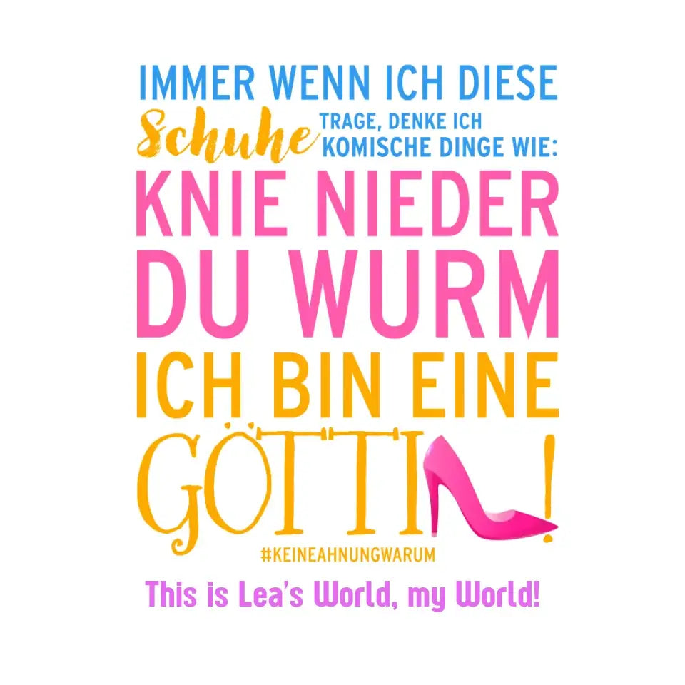 8in1-Kollektion: Immer wenn ich Schuhe + Wunschtext • 4 Motive weiß/Bunt wählbar • Göttin • personalisiert • diverse