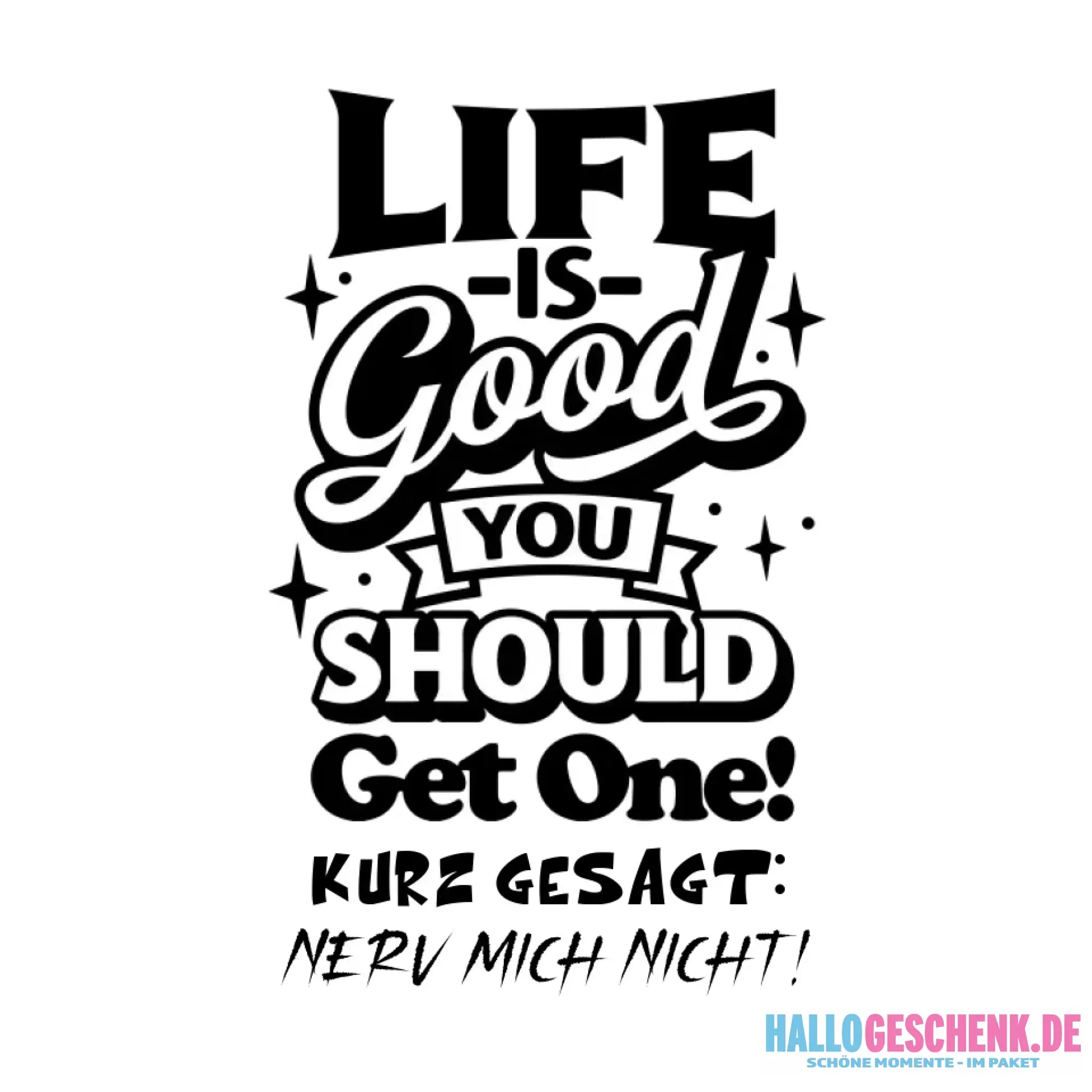 8in1-Kollektion: Life is good + Wunschtext • personalisiert • diverse Artikel - ausgestanzter Sticker 20x20 cm
