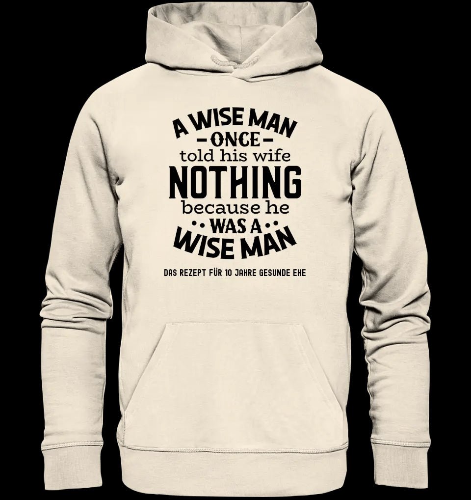 A wise man & his wife • Mann • Frau • Ehe • Unisex Premium Hoodie XS-5XL aus Bio-Baumwolle für Damen & Herren • Exklusivdesign • personalisiert